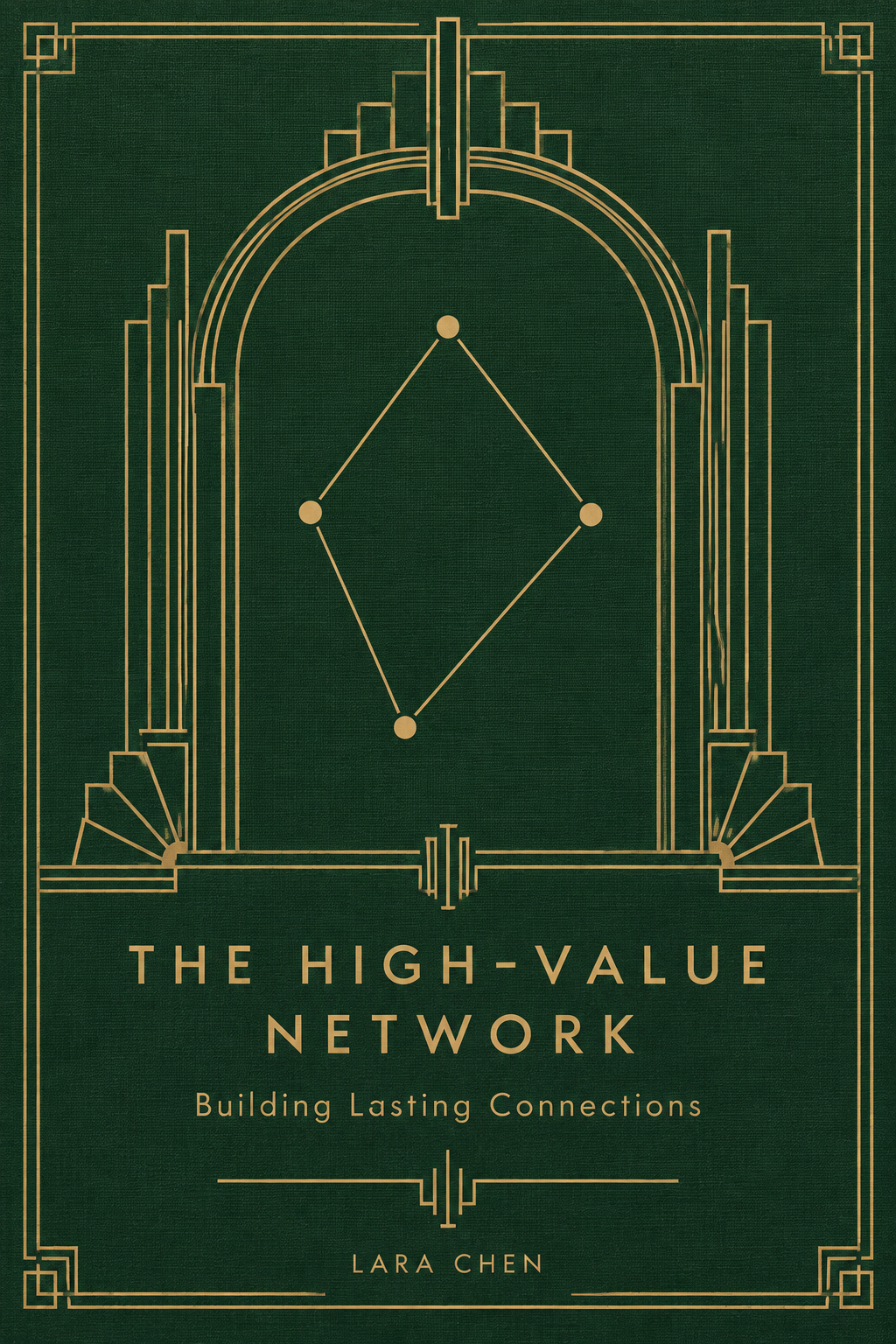 The High-Value Network: Building Lasting Connections